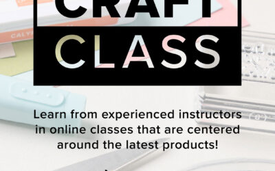 Craft Classes Are Here!