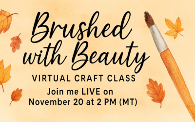 Brushed with Beauty Virtual Craft Class — A Creative Invitation
